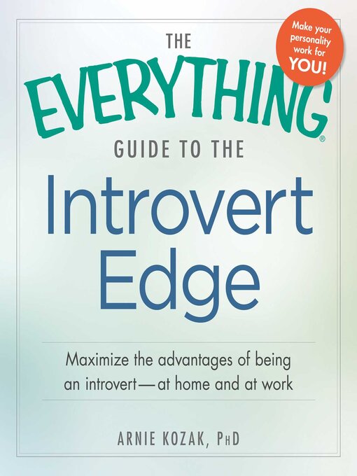 Title details for The Everything Guide to the Introvert Edge by Arnie Kozak - Available